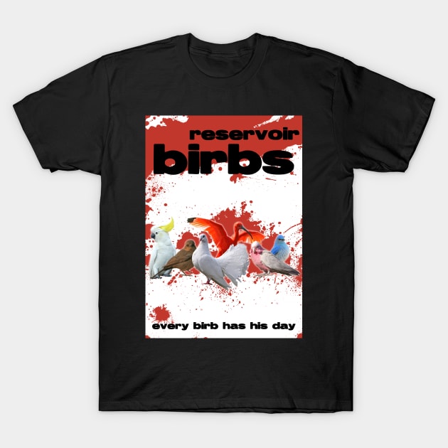 Reservoir Birbs T-Shirt by DigitalCleo